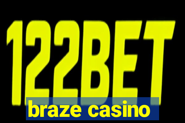 braze casino